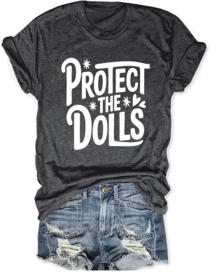 Protect The Dolls T-Shirt, Protect The Dolls Shirt, Funny Adult Unisex Short Crew Neck Sleeve Tee Top